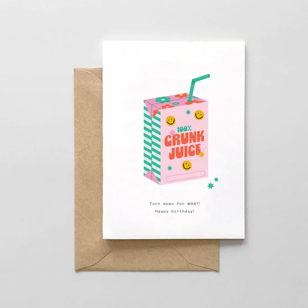 100% Crunk Juice - Birthday Card
