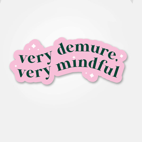 Very Demure, Very Mindful - Vinyl Sticker