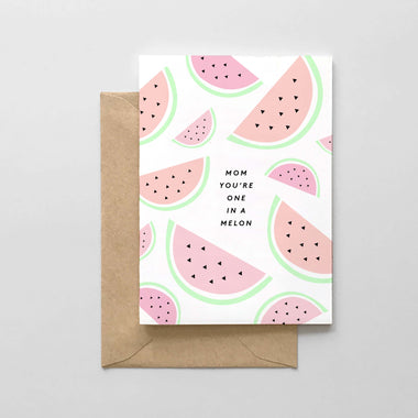 Mom You're One In A Melon