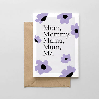Mom Mommy Mama Mum Ma - Mother's Day Card