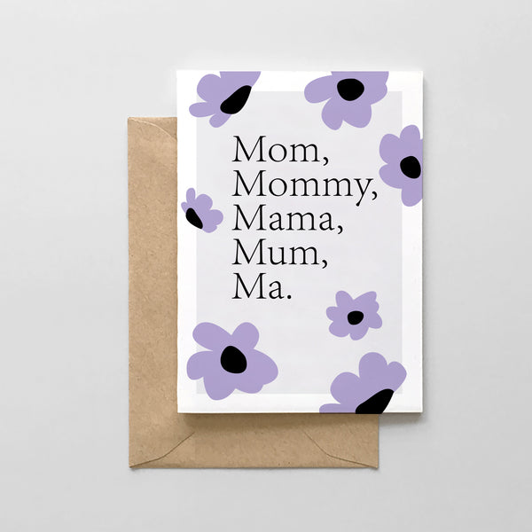 Mom Mommy Mama Mum Ma - Mother's Day Card